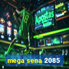 mega sena 2085